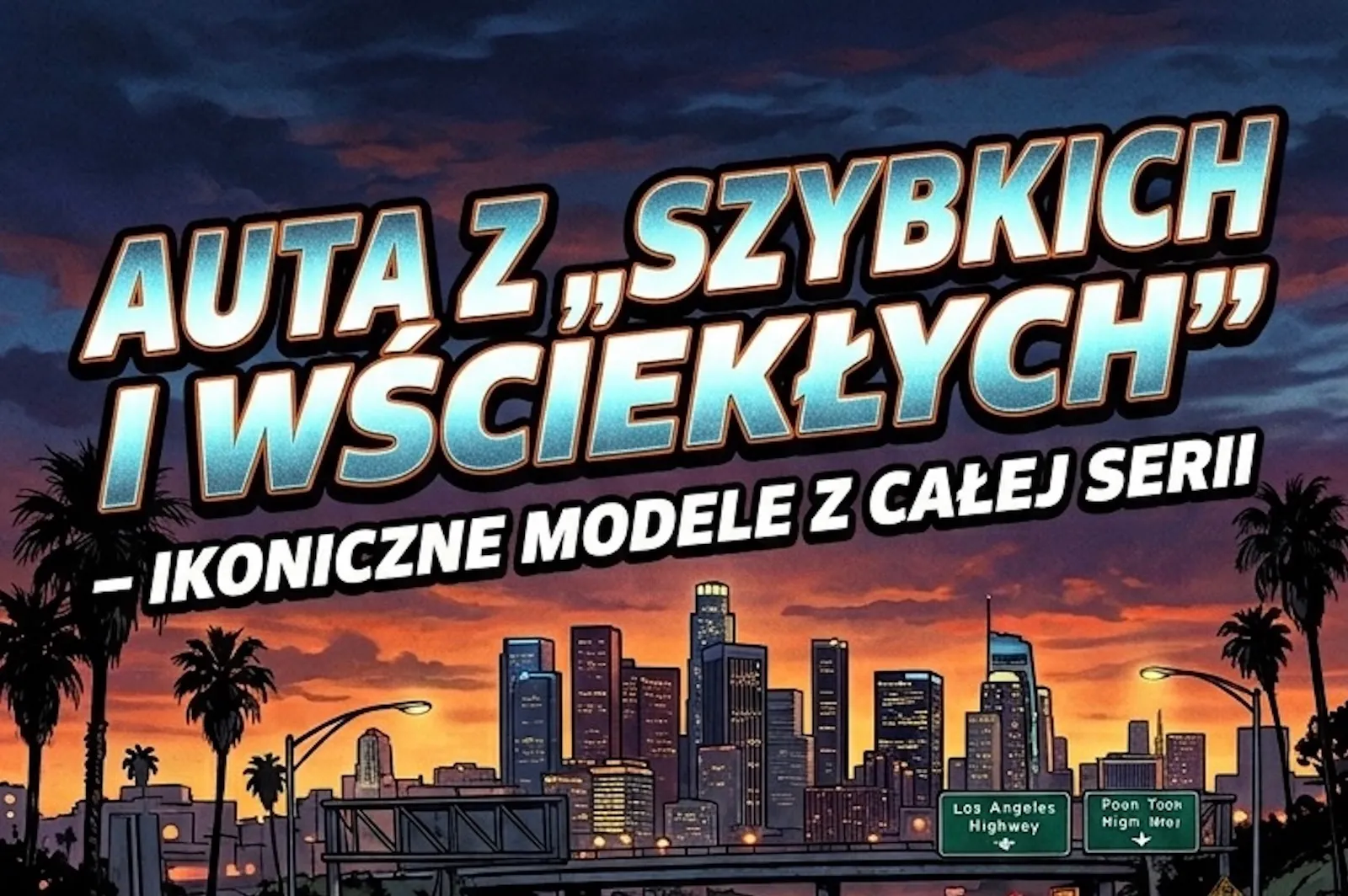 Auta z „Szybkich i Wściekłych” – ikoniczne modele z całej serii
